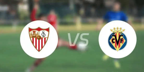 西甲焦点战：状态回暖的塞维利亚能否借助主场之利阻挡黄潜？