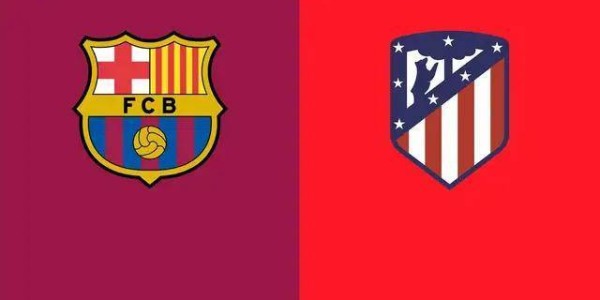 西甲-巴萨2-0马竞：战苦主，巩固榜首|前瞻